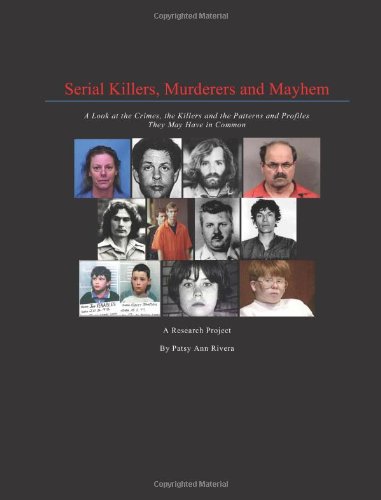9781477530269: Serial Killers, Murderers and Mayhem