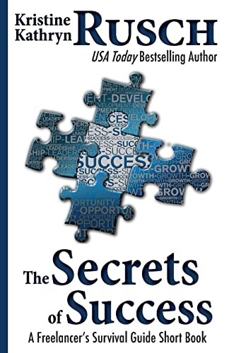 The Secrets of Success: A Freelancer's Survival Guide Short Book (9781477535837) by Rusch, Kristine Kathryn