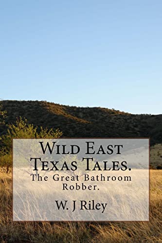 Stock image for Wild East Texas Tales.: The Great Bathroom Robber. for sale by Lucky's Textbooks