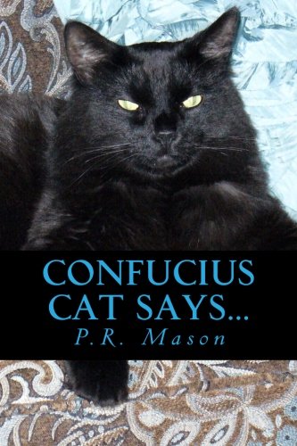 Confucius Cat Says... (9781477538449) by Mason, P.R.