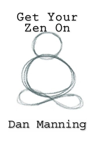 Beispielbild fr Get Your Zen On zum Verkauf von THE SAINT BOOKSTORE