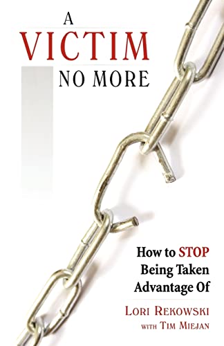 Stock image for A Victim No More: How to Stop Being Taken Advantage of for sale by SecondSale