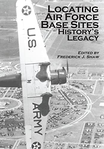 Beispielbild fr Locating Air Force Base Sites: History's Legacy zum Verkauf von Half Price Books Inc.