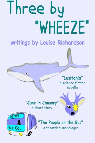 Three by "WHEEZE" (9781477540718) by Richardson, Louise