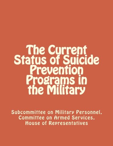 9781477543146: The Current Status of Suicide Prevention Programs in the Military