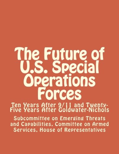 Stock image for The Future of U.S. Special Operations Forces: Ten Years After 9/11 and Twenty-Five Years After Goldwater-Nichols for sale by Revaluation Books