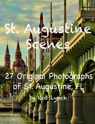 St. Augustine Scenes (9781477545751) by Lynch, Rob