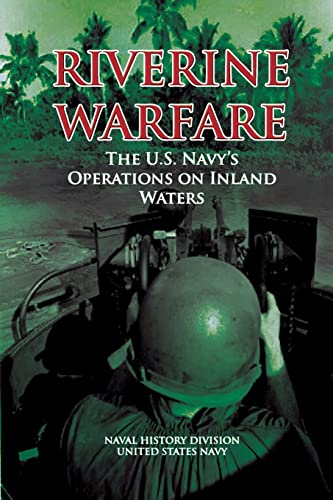 Stock image for Riverine Warfare: The U.S. Navy's Operations on Inland Waters for sale by ThriftBooks-Atlanta