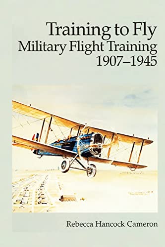 Stock image for Training to Fly - Military Flight Training 1907-1945 for sale by HPB-Emerald