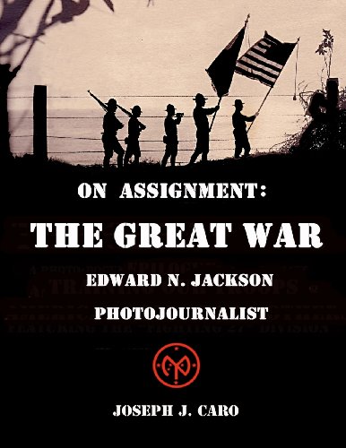 Beispielbild fr On Assignment The Great War - Edward N. Jackson Photojournalist zum Verkauf von ThriftBooks-Dallas