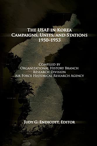 9781477549742: The USAF in Korea: Campaigns, Units and Stations 1950-1953