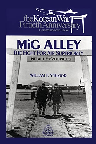 Imagen de archivo de MIG Alley: The Fight for Air Superiority: The U.S. Air Force in Korea a la venta por THE SAINT BOOKSTORE