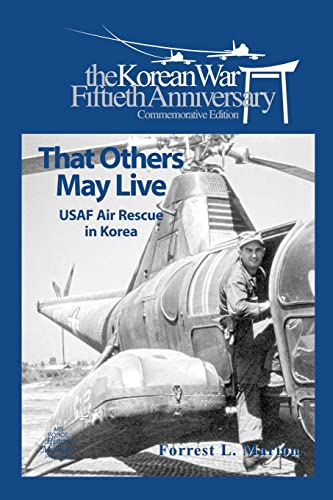 Stock image for That Others May live: USAF Air Rescue in Korea for sale by ThriftBooks-Dallas