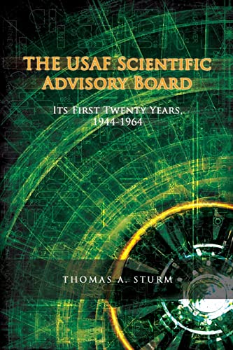 9781477550021: The USAF Scientific Advisory Board: Its First Twenty Years