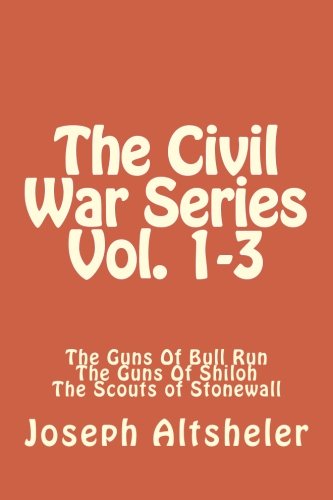 Stock image for The Civil War Series Vol. 1-3: The Guns Of Bull Run, The Guns Of Shiloh, The Sco for sale by ThriftBooks-Atlanta