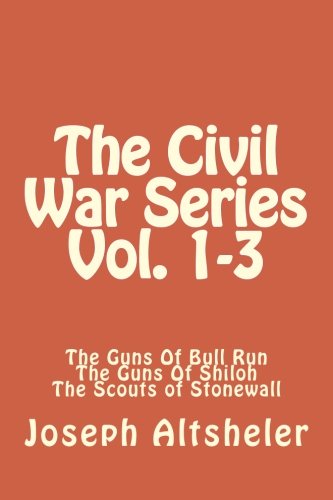 9781477550618: The Civil War Series Vol. 1-3: The Guns Of Bull Run, The Guns Of Shiloh, The Sco