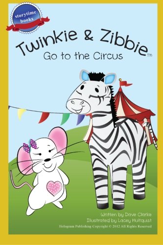 Stock image for Twinkie and Zibbie Go to the Circus for sale by Revaluation Books