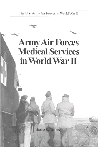 9781477551349: Army Air Forces Medical Services in World War II