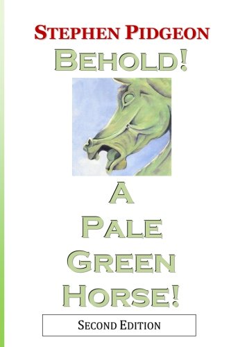 Beispielbild fr Behold! A Pale Green Horse! Second Edition zum Verkauf von ThriftBooks-Atlanta