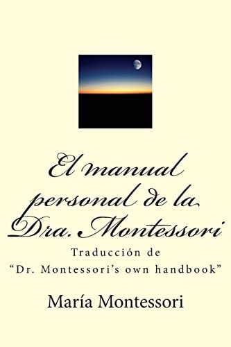 9781477552407: El manual personal de la doctora Montessori: Traduccin de "Dr. Montessori's own handbook" (Spanish Edition)