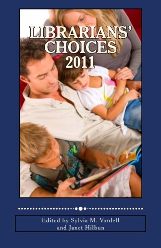 Stock image for Librarians' Choices 2011: A guide for selecting and sharing the best books of the year for children and young adults for sale by Revaluation Books