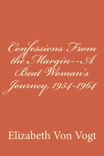 Stock image for Confessions From the Margin--A Beat Woman's Journey, 1954-1964 for sale by THE SAINT BOOKSTORE