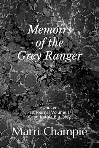 Beispielbild fr Memoirs of the Grey Ranger: 1st Journal of Capt. Kathla Blu Grey #i zum Verkauf von Revaluation Books