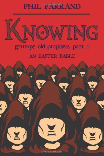 Stock image for Knowing Grumpy Old Prophets, Part 4 An Easter Fable for sale by Revaluation Books