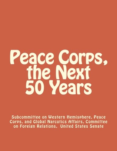 Imagen de archivo de Peace Corps, the Next 50 Years a la venta por Revaluation Books