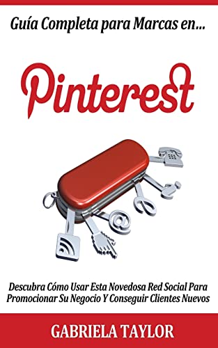 Stock image for Guia Completa Para Marcas En Pinterest: descubra como usar esta novedosa red soc for sale by THE SAINT BOOKSTORE