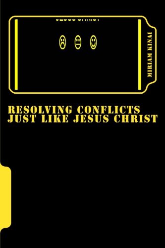 Stock image for Resolving Conflicts just like Jesus Christ: Conflict Resolution for sale by SecondSale