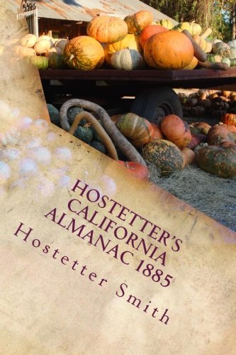 Hostetter's California Almanac 1885 (9781477569177) by Smith, Hostetter &