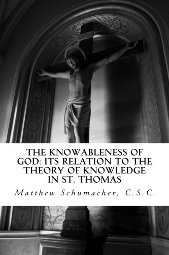 Stock image for The Knowableness of God: Its Relation to the Theory of Knowledge in St. Thomas for sale by Revaluation Books