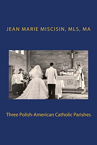 Imagen de archivo de Three Polish-American Catholic Parishes a la venta por THE SAINT BOOKSTORE