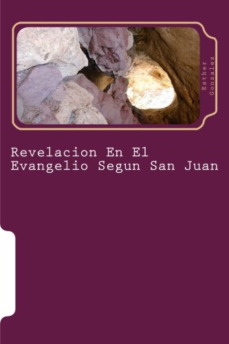9781477571811: Revelacion En El Evangelio Segun San Juan: Capitulo #1 - Capitulo #10: Volume 27