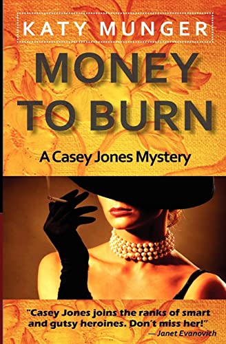 9781477572092: Money To Burn: 3 (Casey Jones Mystery Series)