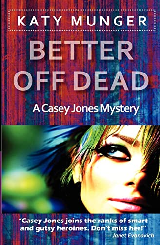 9781477572320: Better Off Dead: 5 (Casey Jones Mystery Series)