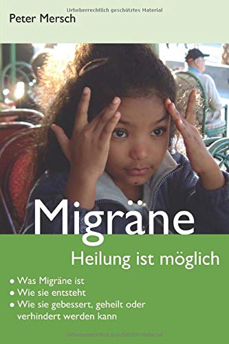 Beispielbild fr Migrne: Heilung ist mglich (German Edition) zum Verkauf von BuchZeichen-Versandhandel