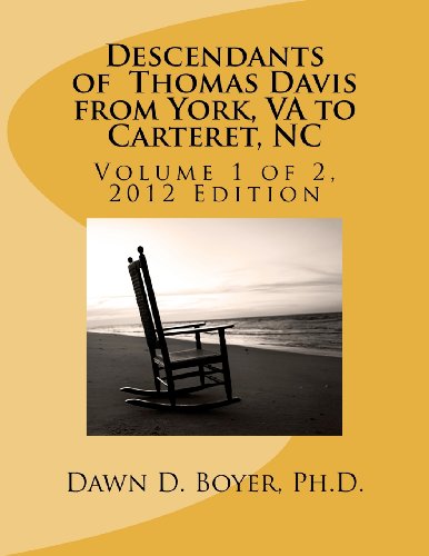 9781477575185: Descendants of Thomas Davis from York, VA to Carteret, NC (Vol. 1): Volume 1 of 2, 2012 Edition