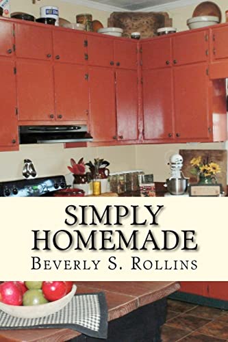 9781477575239: Simply Homemade: Recipes ,Household and Beauty Products you make at home!: Volume 1