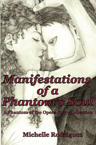 Beispielbild fr Manifestations of a Phantom's Soul: A Phantom of the Opera Story Collection zum Verkauf von Decluttr