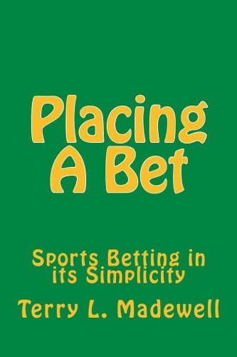 9781477577523: Placing A Bet: Sports Betting in its Simplicity
