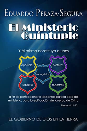

El ministerio quíntuple / The fivefold ministry : El gobierno de dios en la tierra / The government of God on earth -Language: spanish