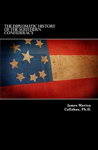 Beispielbild fr The Diplomatic History Of The Southern Confederacy zum Verkauf von Lucky's Textbooks