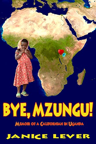 Imagen de archivo de Bye, Mzungu! a la venta por THE SAINT BOOKSTORE