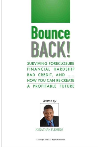 Beispielbild fr BounceBack Today From Short Sale Or Foreclosure!: Surviving Foreclosure, Financial Hardship, Bad Credit, and . How You Can RE-Create A PROFITABLE Future zum Verkauf von Revaluation Books