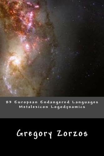 83 European Endangered Languages Metalexicon Logodynamics (9781477597927) by Zorzos, Gregory