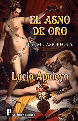 9781477598252: El Asno de Oro: Las Metamorfosis (Spanish Edition)