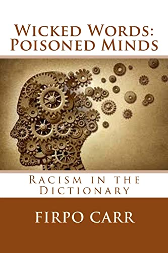 9781477599464: Wicked Words: Poisoned Minds: Racism in the Dictionary