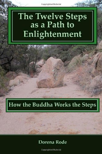 Stock image for The 12 Steps as a Path to Enlightenment: How the Buddha Works the Steps for sale by ThriftBooks-Dallas